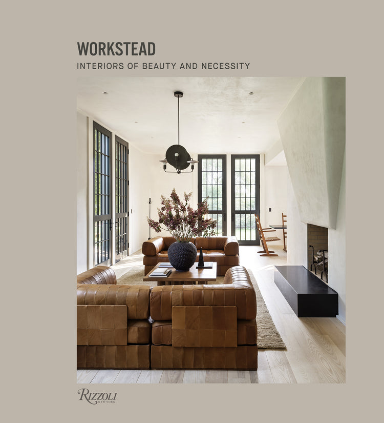 workstead: interiors of beauty and necessity
